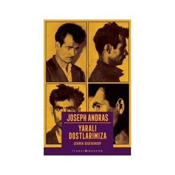 Yaralı Dostlarımıza - Joseph Andras