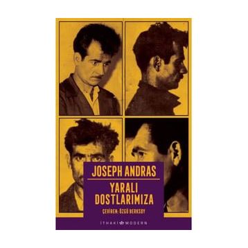 Yaralı Dostlarımıza - Joseph Andras