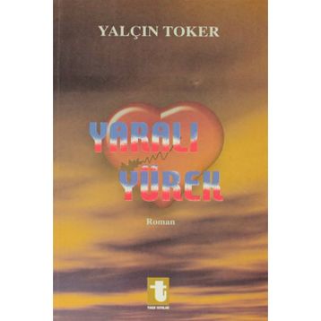 YARALI YÜREK - YALÇIN TOKER