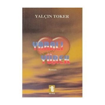 YARALI YÜREK - YALÇIN TOKER
