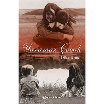 Yaramaz Çocuk - Dilek Tarıncı