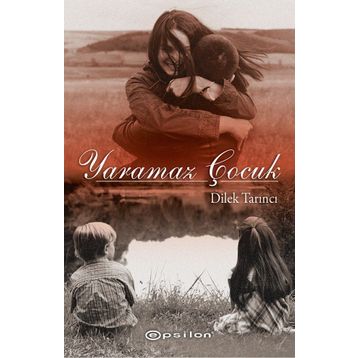 Yaramaz Çocuk - Dilek Tarıncı
