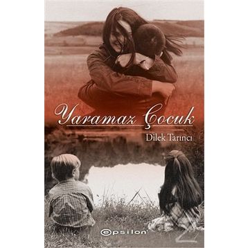 Yaramaz Çocuk - Dilek Tarıncı