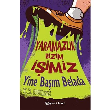 Yaramazlık Bizim İşimiz - Yine Başım Belada - T. R. Burns