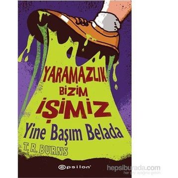 Yaramazlık Bizim İşimiz - Yine Başım Belada - T. R. Burns