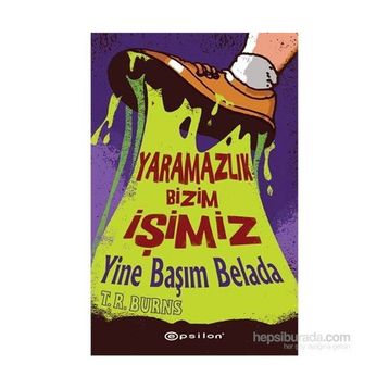 Yaramazlık Bizim İşimiz - Yine Başım Belada - T. R. Burns