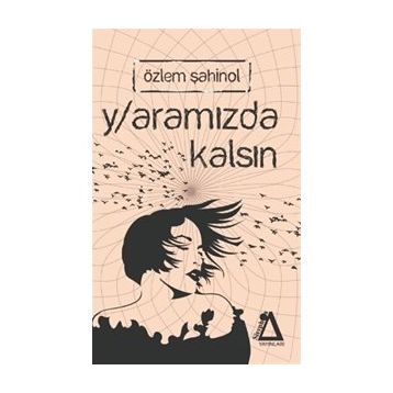 Yaramızda Kalsın - Hatice Karaşoğlu