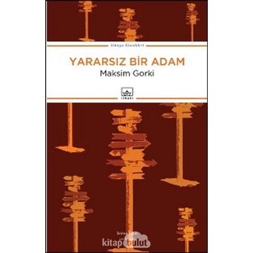 Yararsız Bir Adam - Maksim Gorki