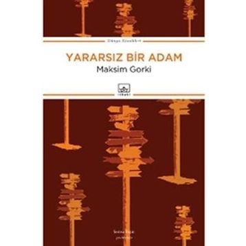 Yararsız Bir Adam - Maksim Gorki