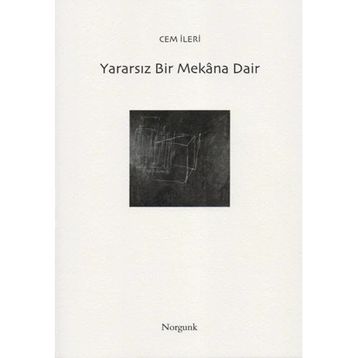Yararsız Bir Mekana Dair - Cem İleri