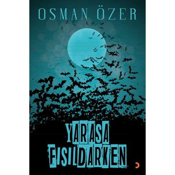 Yarasa Fısıldarken - Osman Özer