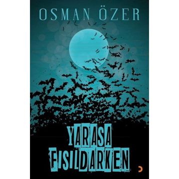 Yarasa Fısıldarken - Osman Özer