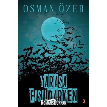 Yarasa Fısıldarken - Osman Özer