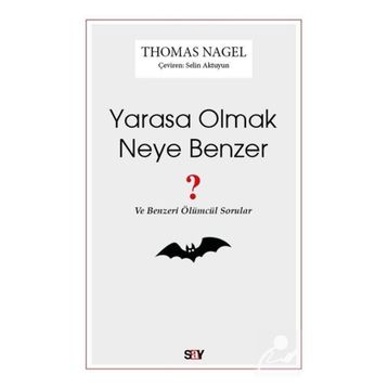 Yarasa Olmak Neye Benzer - Thomas Nagel