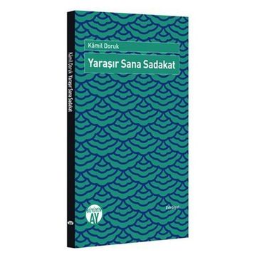 Yaraşır Sana Sadakat - Kamil Doruk
