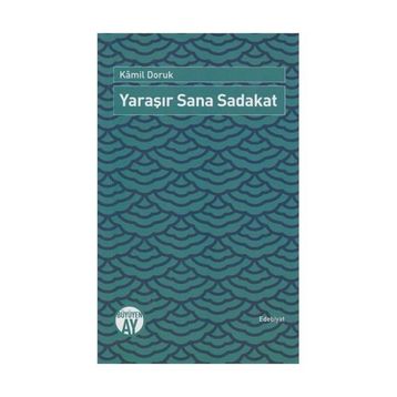 Yaraşır Sana Sadakat - Kamil Doruk