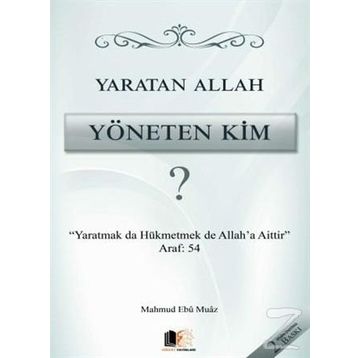Yaratan Allah Yöneten Kim? - Mahmud Ebu Muaz