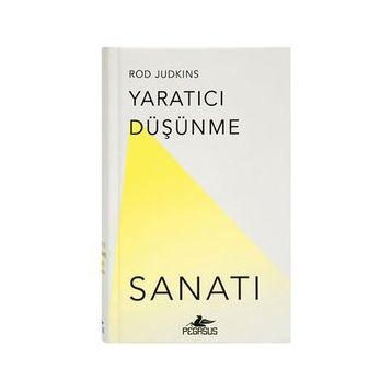 Yaratıcı Düşünme Sanatı - Rod Judkins