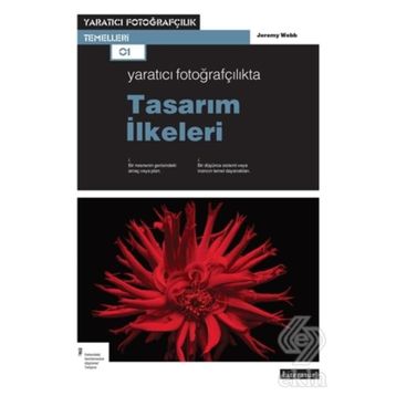 Yaratıcı Fotoğrafçılıkta Tasarım İlkeleri - Jeremy Webb / Literatür Yayınları