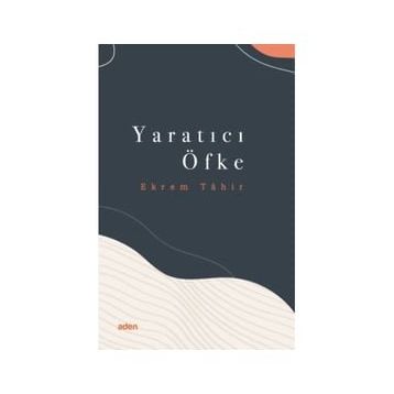 Yaratıcı Öfke - Ekrem Tahir
