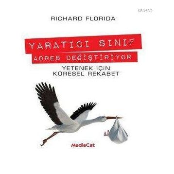 YARATICI SINIF ADRES DEĞİŞTİRİYOR YARATICI SINIF ADRES DEĞİŞTİRİYOR - RICHARD FLORIDA