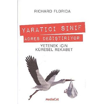 YARATICI SINIF ADRES DEĞİŞTİRİYOR YARATICI SINIF ADRES DEĞİŞTİRİYOR - RICHARD FLORIDA