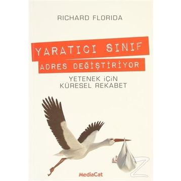 YARATICI SINIF ADRES DEĞİŞTİRİYOR YARATICI SINIF ADRES DEĞİŞTİRİYOR - RICHARD FLORIDA