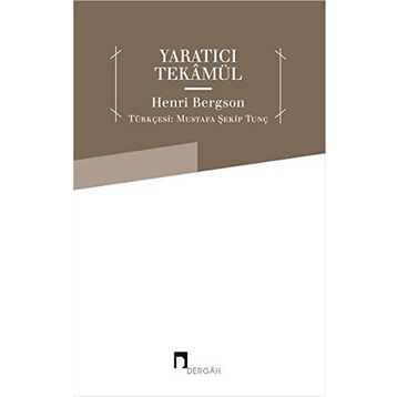 Yaratıcı Tekamül -Henri Bergson