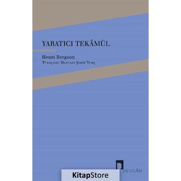Yaratıcı Tekamül -Henri Bergson