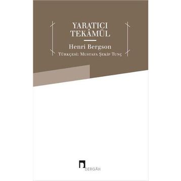 Yaratıcı Tekamül -Henri Bergson