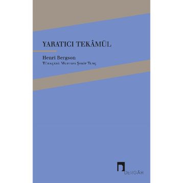 Yaratıcı Tekamül -Henri Bergson