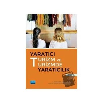 Yaratıcı Turizm ve Turizmde Yaratıcılık Cilt II Nobel Akademik Yayıncılık