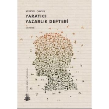 Yaratıcı Yazarlık Defteri - Mürsel Çavuş