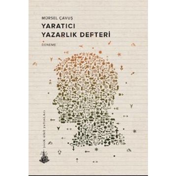 Yaratıcı Yazarlık Defteri - Mürsel Çavuş