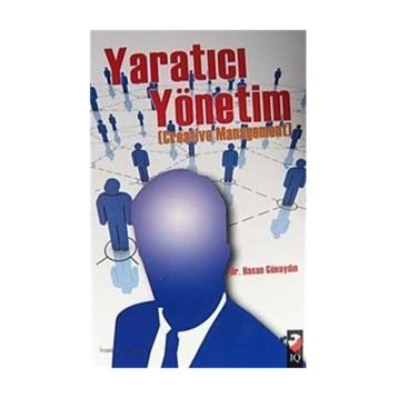 YARATICI YÖNETİM - HASAN GÜNAYDIN