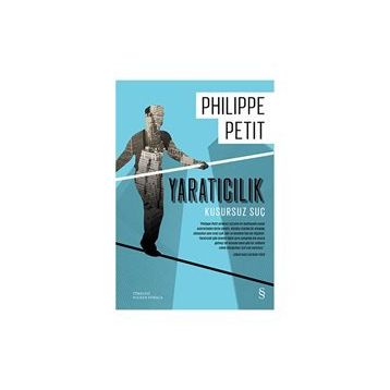 Yaratıcılık - Kusursuz Suç - Philippe Petit