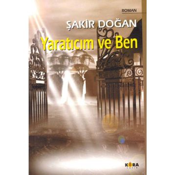 YARATICIM VE BEN - ŞAKİR DOĞAN