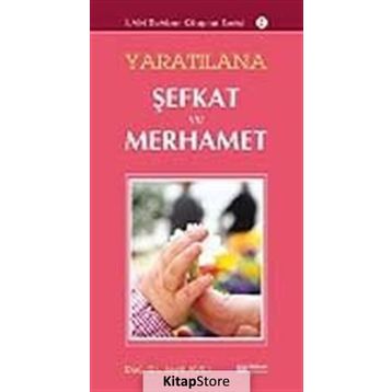 YARATILANA ŞEFKAT VE MERHAMET - SEYIT AVCI