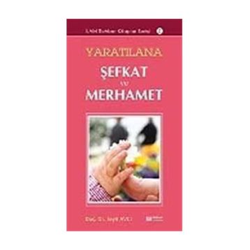 YARATILANA ŞEFKAT VE MERHAMET - SEYIT AVCI