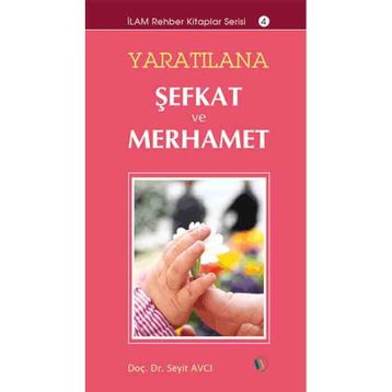 YARATILANA ŞEFKAT VE MERHAMET - SEYIT AVCI