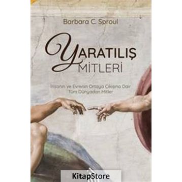 Yaratılış Mitleri - Barbara C. Sproul
