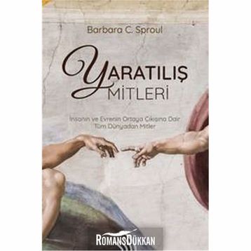 Yaratılış Mitleri - Barbara C. Sproul