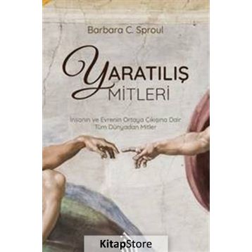 Yaratılış Mitleri - Barbara C. Sproul