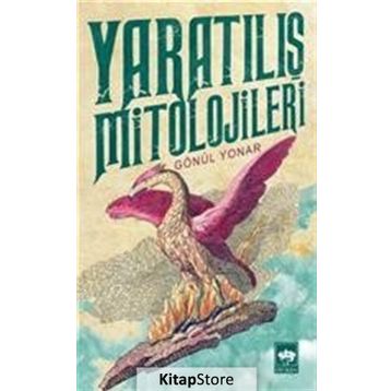 Yaratılış Mitolojileri - Gönül Yonar