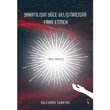 Yaratılışın Yüce Geliştiricisini Fark Etmek - Süleyman Subatan