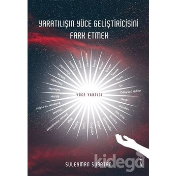 Yaratılışın Yüce Geliştiricisini Fark Etmek - Süleyman Subatan
