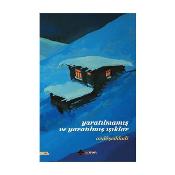 Yaratılmamış ve Yaratılmış Işıklar - Avde Şeddadi