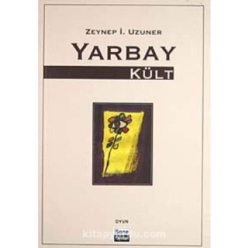 YARBAY KÜLT - ZEYNEP İ. UZUNER