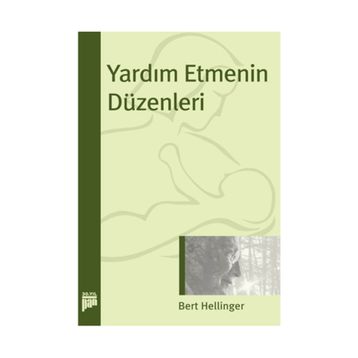 YARDIM ETMENIN DÜZENLERİ - BERT HELLINGER
