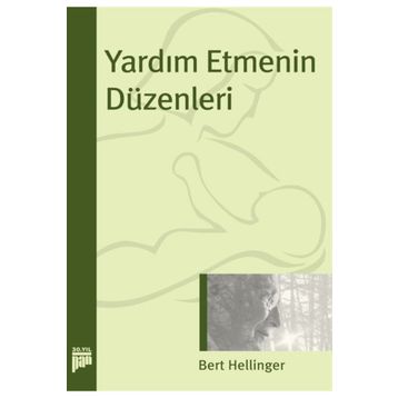 YARDIM ETMENIN DÜZENLERİ - BERT HELLINGER